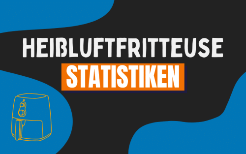 30+ erstaunliche Heißluftfritteuse Statistiken (2025)